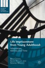 Life Imprisonment from Young Adulthood af Ben Crewe