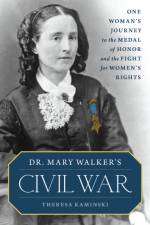 Dr. Mary Walker's Civil War af Theresa Kaminski