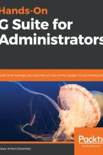 Hands-On G Suite for Administrators af Cesar Anton Dorantes