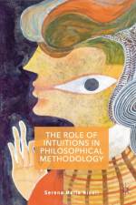 The Role of Intuitions in Philosophical Methodology af Serena Maria Nicoli