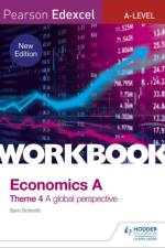 Pearson Edexcel A-Level Economics Theme 4 Workbook: A global perspective af Sam Schmitt