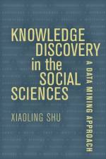 Knowledge Discovery in the Social Sciences af Prof. Xiaoling Shu