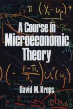 A Course in Microeconomic Theory af David M. Kreps