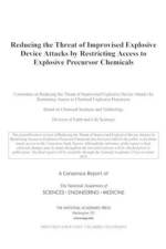 Reducing the Threat of Improvised Explosive Device Attacks by Restricting Access to Explosive Precursor Chemicals af Engineering National Academies of Sciences