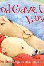 God Gave Us Love