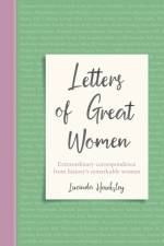 Letters of Great Women af Lucinda Hawksley