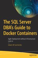 The SQL Server DBA's Guide to Docker Containers af Edwin M Sarmiento