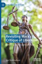 Revisiting Marx’s Critique of Liberalism af Igor Shoikhedbrod