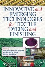 Innovative and Emerging Technologies for Textile Dyeing and Finishing af LJ Rather