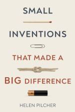 Small Inventions That Made a Big Difference af Helen Pilcher