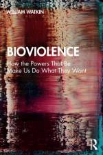 Bioviolence af William (Brunel University London Watkin