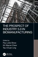The Prospect of Industry 5.0 in Biomanufacturing af Kit Wayne Chew