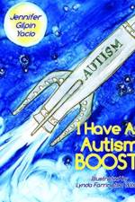 I have an Autism Boost af Jennifer Gilpin Yacio