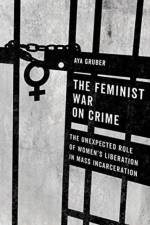 The Feminist War on Crime af Aya Gruber