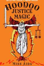 Hoodoo Justice Magic af Miss (Miss Aida) Aida
