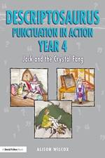 Descriptosaurus Punctuation in Action Years 4-6: Jack and the Crystal Fang af Alison Wilcox