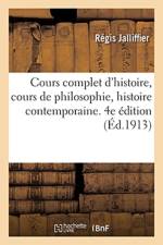 Cours Complet d'Histoire, Cours de Philosophie, Histoire Contemporaine. 4e Edition af Henri Vast