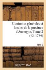 Coutumes Generales Et Locales de la Province d'Auvergne. Tome 2 af Toussaint Chauvelin