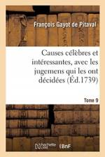 Causes Celebres Et Interessantes, Avec Les Jugemens Qui Les Ont Decidees. Tome 9 af Francois Gayot de Pitaval