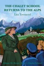 The Chalet School Returns to the Alps af Lisa Townsend