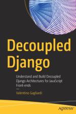 Decoupled Django af Valentino Gagliardi