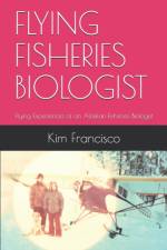 Flying Fisheries Biologist af Kim Francisco