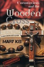 Coronavirus and the wooden cross af Mary Kei