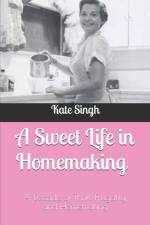 Sweet Life in Homemaking af Kate Singh