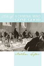 Tale of a Criminal Mind Gone Good af Nathan Lefler