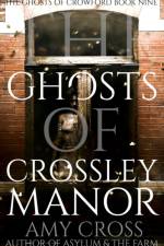 Ghosts of Crossley Manor af Amy Cross