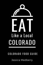 Eat Like a Local-Colorado af Jessica Medberry