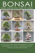 BONSAI - Schede Tecniche delle Piante Piu Comuni af Akira Kobayashi
