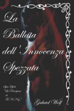 La Ballata dell'Innocenza Spezzata af Gabriel Wolf