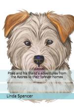 Piteo and his friend's adventures from the Azores to their forever homes af Linda Spencer