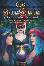 Las Brujas Botanicas y la Sociedad perfumada af Jesus Munoz Alkonada