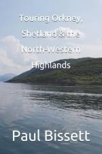 Touring Orkney, Shetland & the North Western Highlands af Paul Bissett