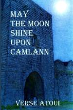 May the Moon Shine Upon Camlann af Verse Atoui