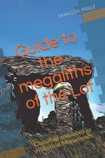 Guide to the megaliths of the Lot af François Faille