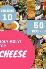 Holy Moly! Top 50 Cheese Recipes Volume 10 af Jessica J Thornton