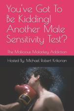You've Got To Be Kidding! Another Male Sensitivity Test? af Michael Robert Krikorian
