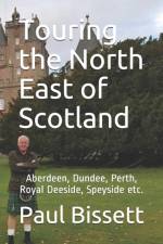 Touring the North East of Scotland af Paul Bissett
