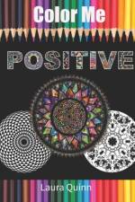 Color Me Positive af Laura Quinn