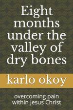 Eight months under the valley of dry bones af Karlo Kolong Okoy Kko