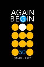 Again Begin 50 af Daniel John Frey
