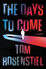 The Days to Come af Tom Rosenstiel