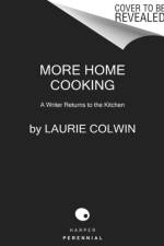 More Home Cooking af Laurie Colwin