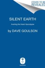 Silent Earth af Dave Goulson