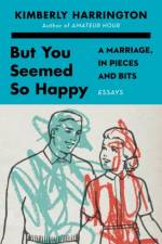 But You Seemed So Happy af Kimberly Harrington
