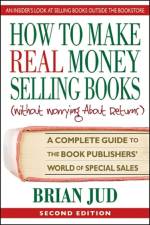 How to Make Real Money Selling Books (Withour Worrying About Returns) af Brian (Brian Jud) Jud