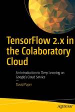 TensorFlow 2.x in the Colaboratory Cloud af David Paper